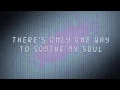 Lagu Depeche Mode - Soothe My Soul LYRICS