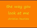 Download Lagu The Way You Look At Me - Christian Bautista lyrics