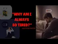 3 Reasons You re Always Exhausted And None Of Them Are About Sleep