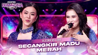 Download DUEL MAUT! Alesha Vs Lova Bawakan Secangkir Madu Merah | KONTES PRIMADONA PANTURA MP3