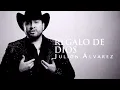 Julión Álvarez y su Norteño Banda - Regalo de Dios (Letra)
