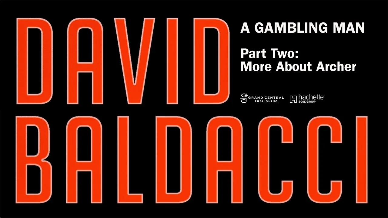 David Baldacci's A Gambling Man — Part Two: More About Archer