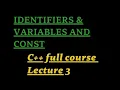 IDENTIFIERS VARIABLES const C PROGRAMMING COURSE LECTURE 3