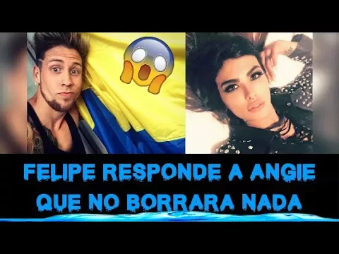 FELIPE LE RESPONDE A ANGIE QUE NO TIENE LA MAS MÍNIMA INTENCIÓN DE VOLVER CON ELLA Y NO BORRARA NADA