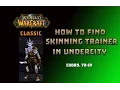 Where is Skinning Trainer in Undercity How to Get Skinning Trainer in Undercity