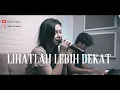 Download Lagu Sherina - Lihatlah Lebih Dekat | Della Firdatia Cover
