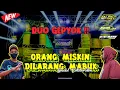 Download Lagu DJ ORANG MISKIN DI LARANG MABUK‼️SPESIAL MELODY GEPYOK || JUNGGLEDUTCH and PARTY