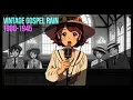 Lagu Vintage Gospel Rain | 1900-1945 | Soulful Sounds from Yesteryears
