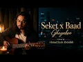 Seket x Baad Gheyaboo | Arabic Cover by Ahmad Syah Abdullah