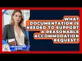 What Documentation Is Needed to Support a Reasonable Accommodation Request