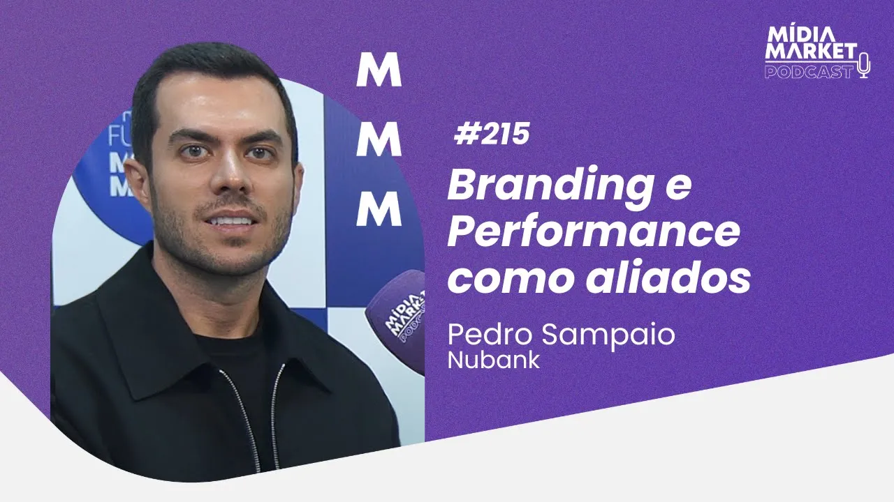 #215 Branding e Performance como aliados com Pedro Sampaio do Nubank