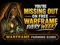 YOU RE MISSING OUT ON FREE WARFRAME EVERY WEEK Warframe Farming Guide