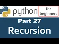 Python Tutorial - Part 27 recursion