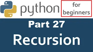 Python Tutorial - Part 27 recursion