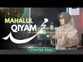 Download Lagu Menyentuh Hati 😭 MAHALUL QIYAM - Khanifah Khani  | SPESIAL MAULID NABI MUHAMMAD SAW (Subtitle)
