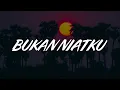 Download Lagu Iklim - Bukan Niatku [Lirik Video]