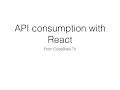 API consumption with React