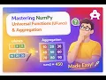 Mastering NumPy Universal Functions UFuncs Aggregation