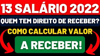 13 SALÁRIO 2022! QUEM TEM  DIREITO DE RECEBE?
