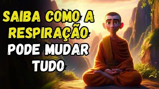 SEGREDO REVELADO - Como a Respiração Consciente Transforma sua Mente | HISTÓRIA BUDISTA