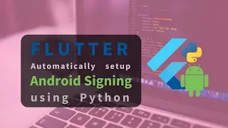 Flutter Automatically setup Android Signing using Python