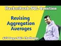 Revising Aggregations Averages Hacker Rank SQL Questions