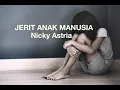 Download Lagu NICKY ASTRIA - Jerit Anak Manusia (Lirik)