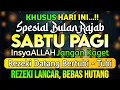 Lagu PUTAR DZIKIR INI❗Dzikir Mustajab Pembuka Pintu Rezeki, InsyaAllah Rezeki Lancar dan Bebas Hutang