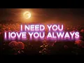 Download Lagu I Need You, I Love You Always — Forever in My Heart | Romantic Acoustic Love Song