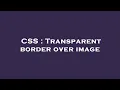 CSS Transparent border over image