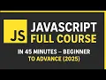 JavaScript Full Course in 45 Minutes - Beginner to Advanced 2025