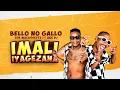 Bello no Gallo  - Imali Iyagezana [ft TDK Macassette & Que DJ ]