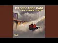 Download Lagu Dj Bede Bede Kane Fullbass Viral