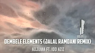 dembele elements jalal ramdani remix adjuma ft idd aziz