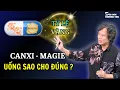 Lagu Tỉ Lệ Vàng Khi Uống Canxi Và Magie, Nên Uống Vào Thời Điểm Nào? Bác Sĩ Trần Văn Phúc