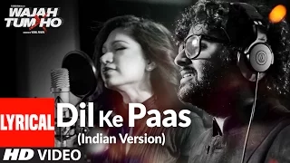 dil ke paas indian version lyrical video song arijit singh u0026 tulsi kumar t series