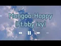 Lagu Mangoo-Happy(ft.bby ivy)