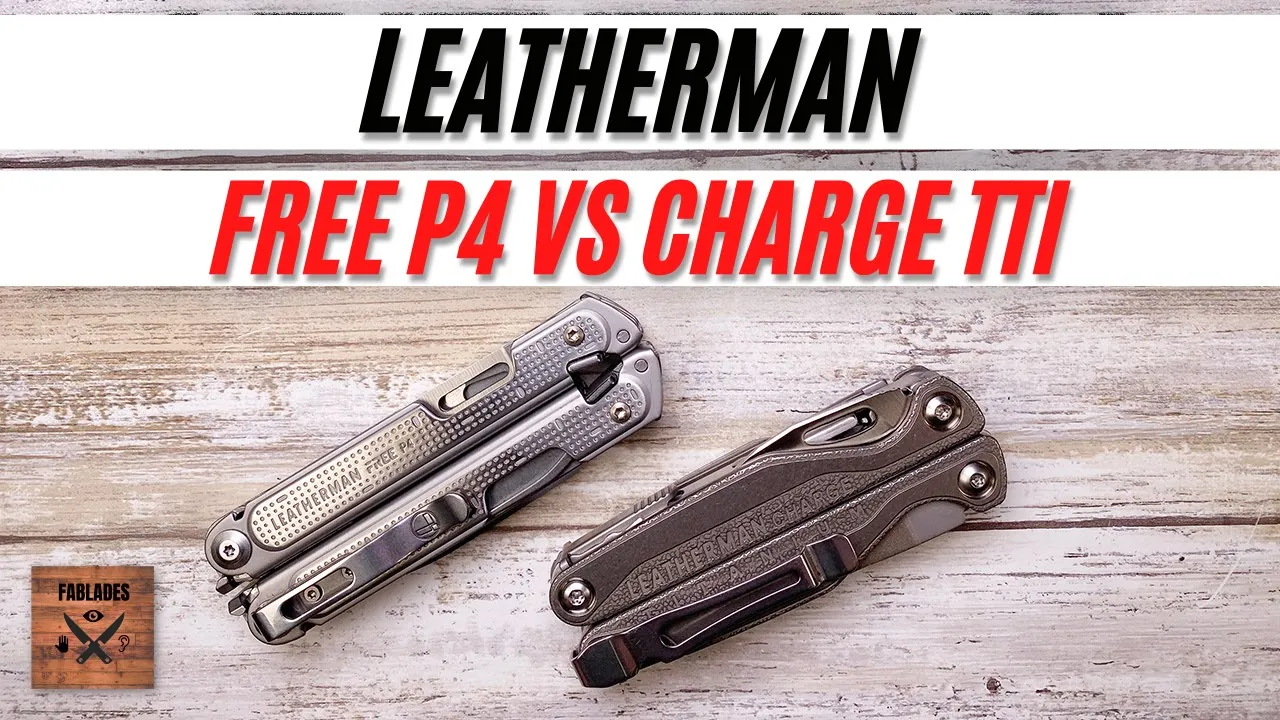 Leatherman Charge Plus TTI VS Free P4 Multitool. Fablades Comparison Review
