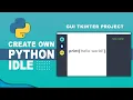 Create your Own Python IDLE GUI Tkinter Project