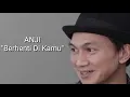 Download Lagu Berhenti Di Kamu-Anji
