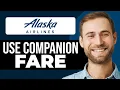 How To Use Companion Fare Alaska Airlines Full Guide