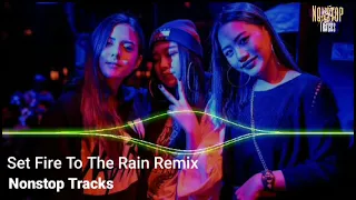 Download Mixtape 2021 - Set Fire To The Rain Remix - Nonstop Tracks MP3