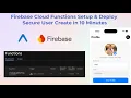 Firebase Cloud Functions Setup Deploy Secure User Create in 10 Minutes