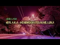 Download Lagu NDX A.K.A - Menunggu Berakhir Luka [lirik]