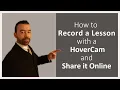 How to Record a Lesson Using a HoverCam Document Camera and Share it Online with Google Drive
