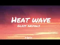 Lagu heat wave (lyrics เนื้อเพลง) Glass animal