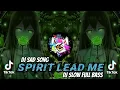 DJ Sad Song Spirit Lead Me Slow TikTok Viral Terbaru 2021