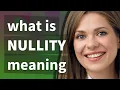 Nullity meaning of Nullity