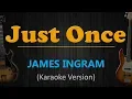 Download Lagu JUST ONCE - James Ingram (HD Karaoke)