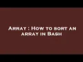 Array How to sort an array in Bash